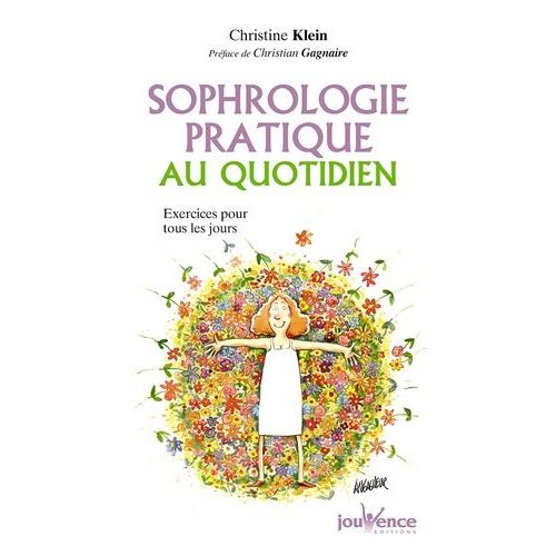 Sophrologie Pratique - Exercices Pour Tous Les Jours
