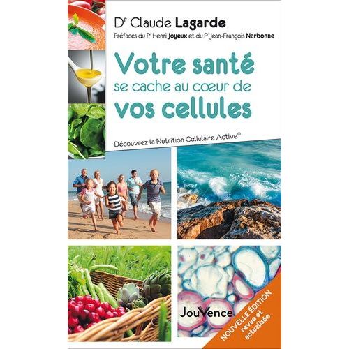 Votre Santé Se Cache Au Coeur De Vos Cellules - Découvrez La Nutrition Cellulaire Active