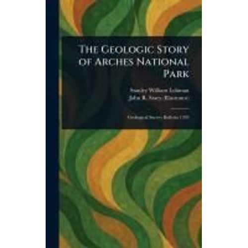 The Geologic Story Of Arches National Park