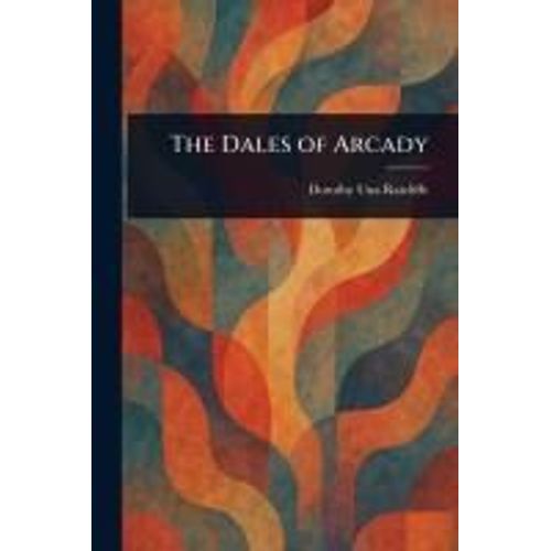 The Dales Of Arcady