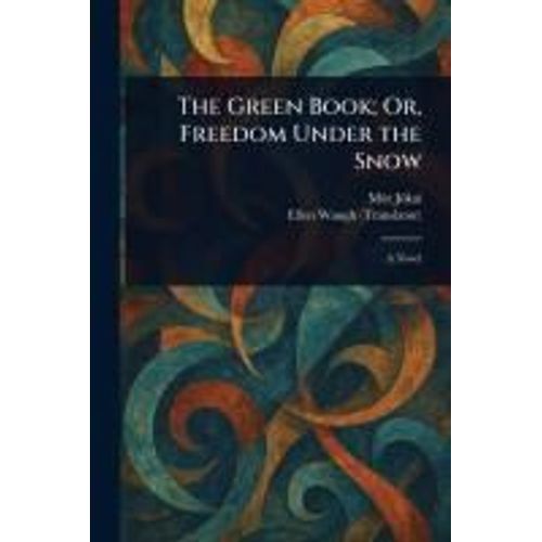 The Green Book; Or, Freedom Under The Snow