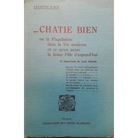 Chatie Bien Ou La Flagellation Dans La Vie Moderne Et Ce Qu'en Pense La Jeune Fille D'aujourd'hui...
