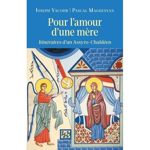 Pour L'amour D'une Mère - Itinéraires D'un Assyro-Chaldéen