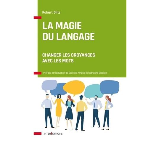 La Magie Du Langage - Changer Les Croyances Avec Les Mots