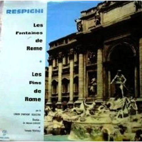 Respighi : Les Fontaines De Rome - Les Pins De Rome