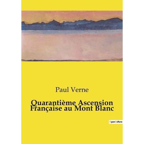 Quarantième Ascension Française Au Mont-Blanc