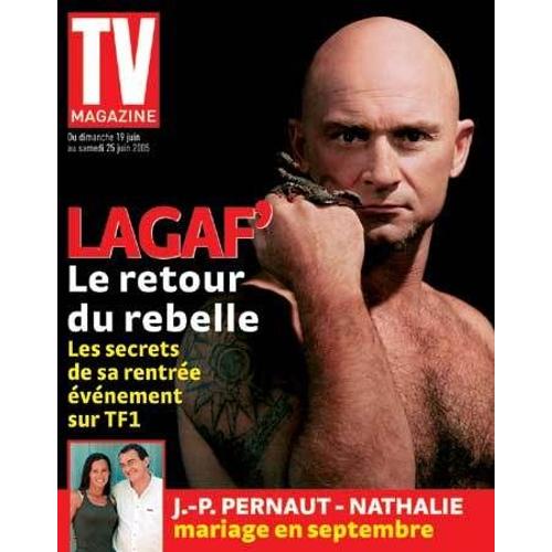 Tv Magazine  N° 18979 : Lagaf Retour Du Rebelle Sa Rentree Evenement Sur Tf1 - J-P Pernaut - Nathalie Mariage En Septembre