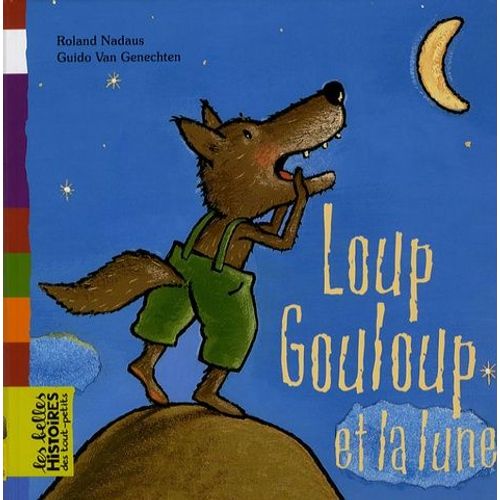 Loup Gouloup Et La Lune