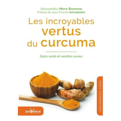 Les Incroyables Vertus Du Curcuma - Epice Santé Et Recettes Saveur
