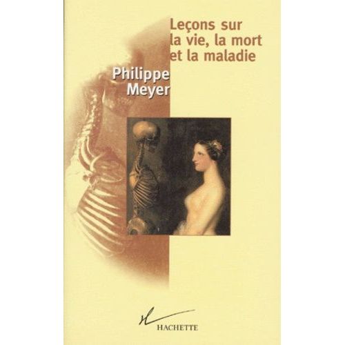 Leçons Sur La Vie, La Mort Et La Maladie