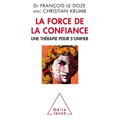 La Force De La Confiance - Une Thérapie Pour S'unifier