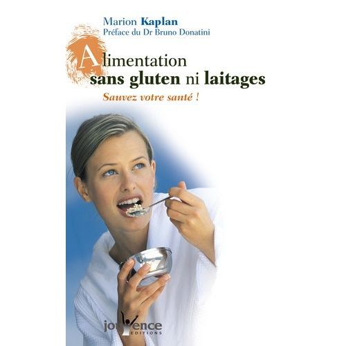 Alimentation Sans Gluten Ni Laitages - Sauvez Votre Santé !