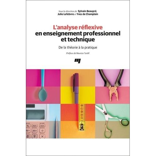 L'analyse Réflexive En Enseignement Professionnel Et Technique - De La Théorie À La Pratique