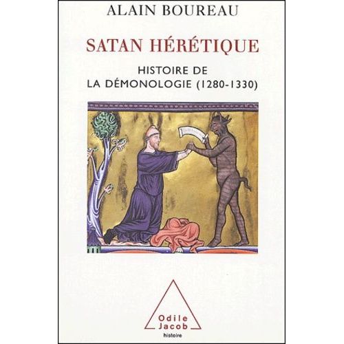 Satan Hérétique - Naissance De La Démonologie Dans L'occident Médiéval (1280-1330)