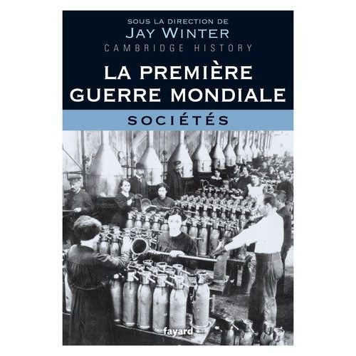La Première Guerre Mondiale - Tome 3, Sociétés