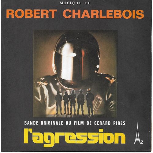 45 Tours Robert Charlebois - Bande Originale Du Film L'Agression - Gerard Pires