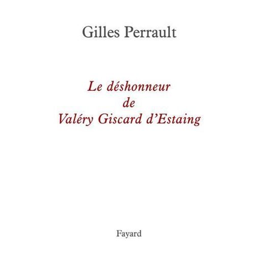 Le Déshonneur De Valéry Giscard D'estaing