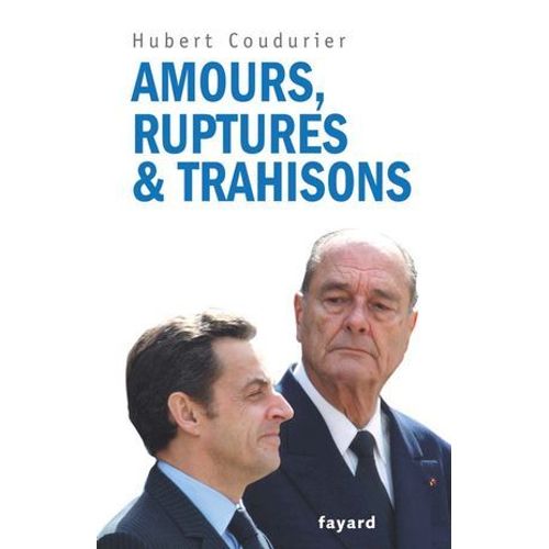 Amours, Ruptures Et Trahisons