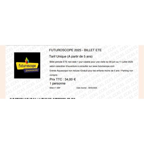 E Billet Parc Futuroscope Valable Entre 09 Juin Et Le 11 Juillet 2025