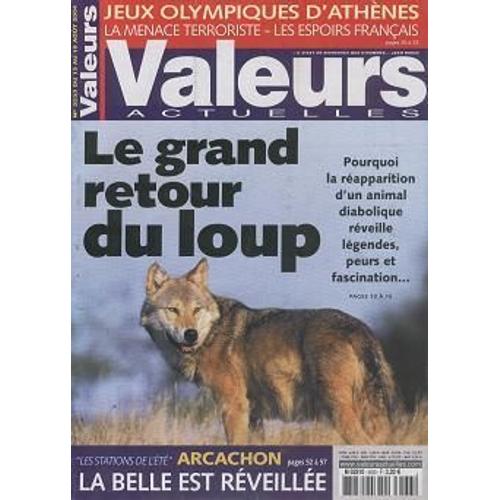 Valeurs Actuelles  N° 3533 : Le Grand Loup Legendes Peur Fascination - Jeux Olympiquees Athenes Menace Terroriste Espoirs Francais - Arcachon