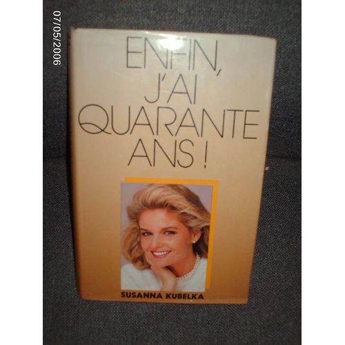Enfin J'ai Quarante Ans