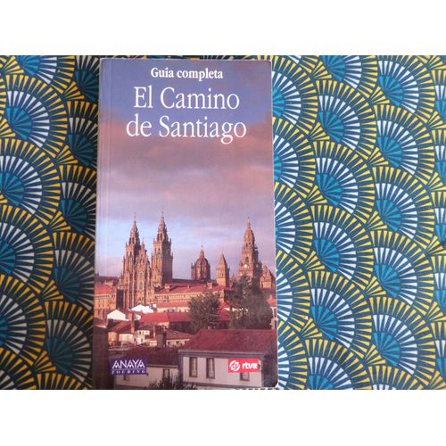 El Camino De Santiago // Guia Completa