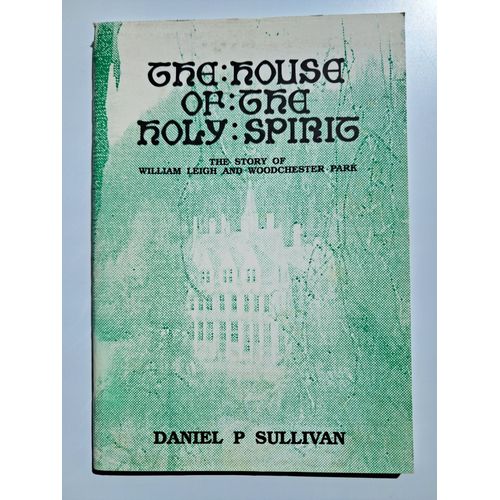 Livre The House Of The Holy Spirit : The Story Of William Leigh And Woodchester Park