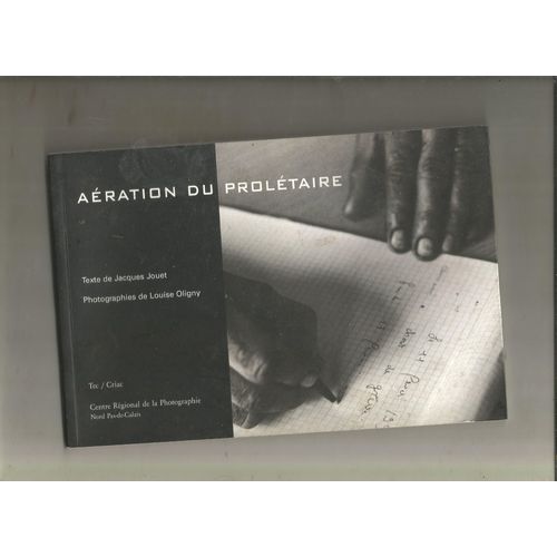 Aération U Prolétaire Texte De Jacques Jouet Photographies E Louise Oligny