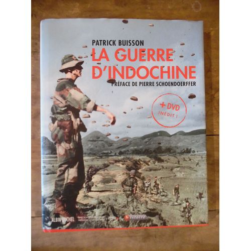 La Guerre D'Indochine - Patrick Buisson - Éditions Albin Michel - 2009 - 255 Pages - Dvd - 23 X 29,5 Cm