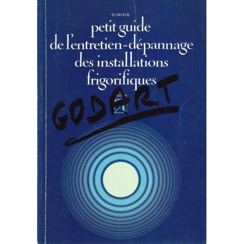 Petit Guide De L'entretien-Dépannage Des Installations Frigorifiques