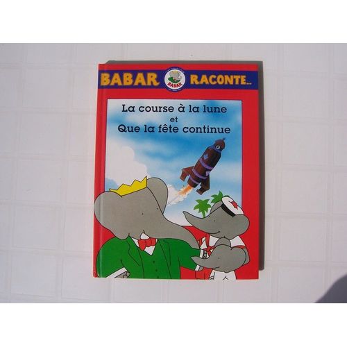 Babar Raconte...La Course À La Lune Et Que La Fête Continue - Babar Explique