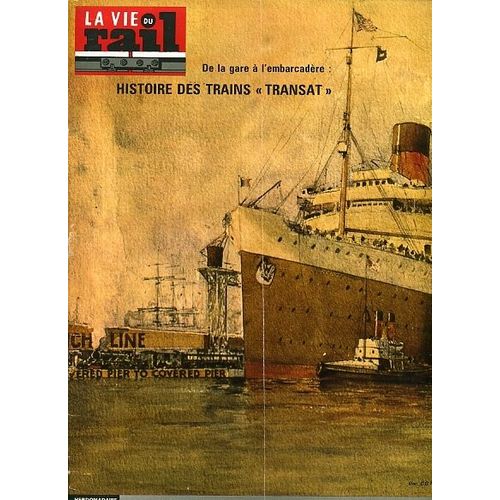 La Vie Du Rail  N° 1525 : De La Gare À L'embarcadère Histoire Des Trains "Transat"