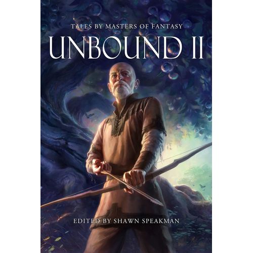 Unbound Ii: New Tales By Masters Of Fantasy
