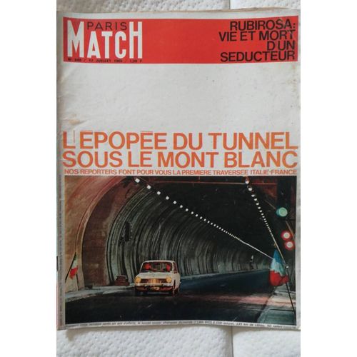 Paris Match N° 849 Du 17/07/1965 - Rubirosa - Vie Et Mort D'un Seducteur. L'epopee Du Tunnel Sous Le Mont Blanc. Bob Kennedy Et Sa Famille El Cordobes Le Mont Blanc Ë L'heure Du Tunnel Madame Soekarno Ë Paris Marche Commun Mort De Porfiro Rubirosa...