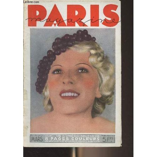 Paris Magazine - Nâ°31 Mars 1934 - Soir De Fãªte (Photo) Par Gorta - Loge D Artistes Par R. Carry - Nu (Photo) Par Schall - Rumeurs - La Femme Qui Plait : Maã« West Par Guy Dornand - Maã«-West :(...)