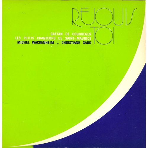 Les Petits Chanteurs De Saint-Maurice Gaetan De Courreges Christiane Gaud Michel Wackenheim : Rejouis Toi -Debout Peuple De Dieu - Seigneur Jesus / Jouez Pour Le Seigneur - Tu Nos As Montré