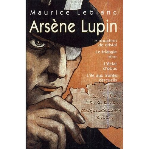 Arsène Lupin, Le Bouchon De Cristal, Le Triangle D'or, L'éclat D'obus, L'île Aux Trente Cercueils