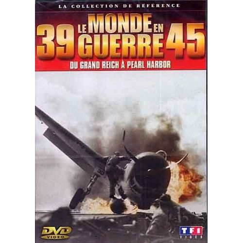 Le Monde En Guerre 39-45 Du Reich À Pearl Harbor