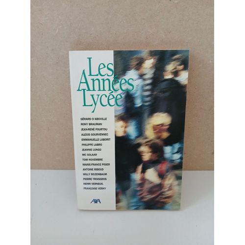 Les Annees Lycee//Avec//Gerard D'Aboville//Rony Brauman//Jean - Rene Fourtou//Alexis Gourvennec//Emmanuelle Laborit//Philippe Labro....//1994