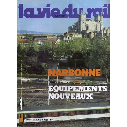 La Vie Du Rail  N° 1771 : Sur Saumur Thouars La Deuxieme Commande Centralisée De France.Narbonne:De Nouveaux Équipements.Bale,Carrefour Du Tin-Plate
