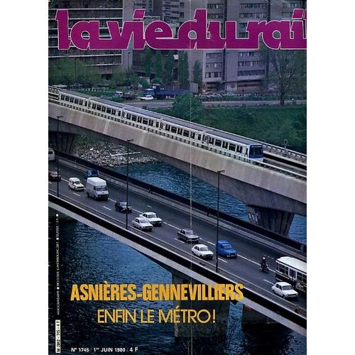 La Vie Du Rail  N° 1745 : Asnieres Gennevilliers Enfin Le Métro!A Fourmies Un Viaduc Chasse L'autre.Agorail 80.