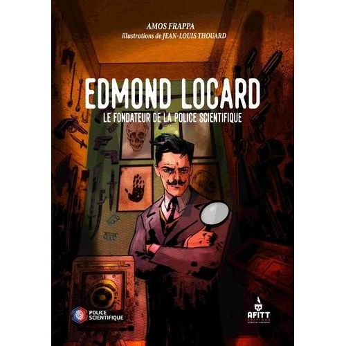 Edmond Locard, Le Fondateur De La Police Scientifique