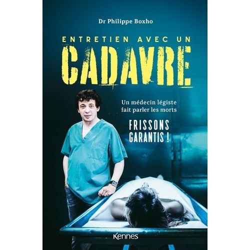 Entretien Avec Un Cadavre - Un Médecin Légiste Fait Parler Les Morts