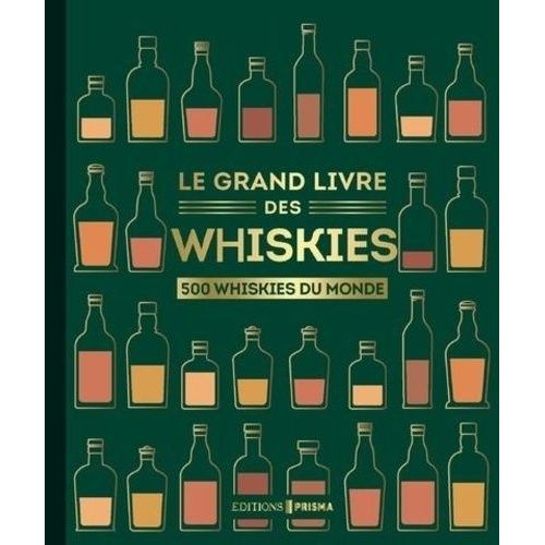 Le Grand Livre Des Whiskies - Notes De Dégustation Et Conseils D'experts