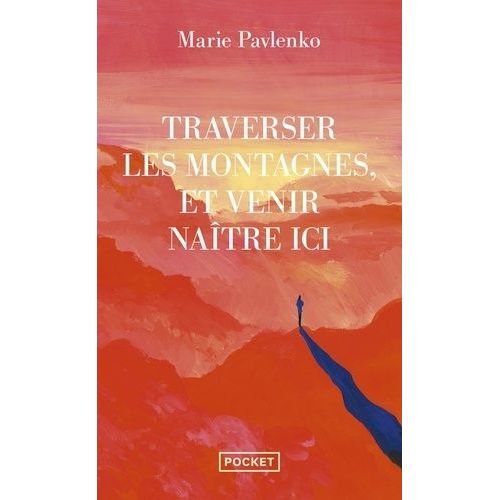 Traverser Les Montagnes Et Venir Naître Ici