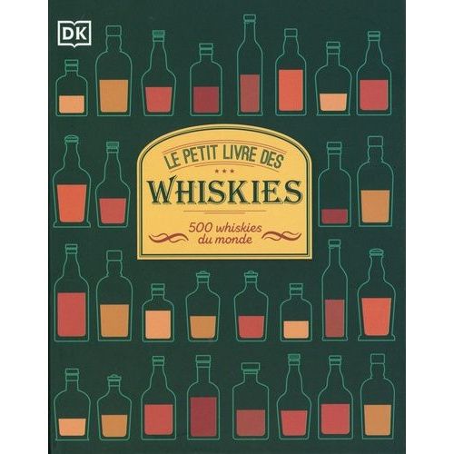 Le Petit Livre Des Whiskies - 500 Whiskies Du Monde