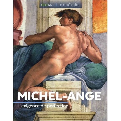 Michel-Ange - L'exigence De Perfection