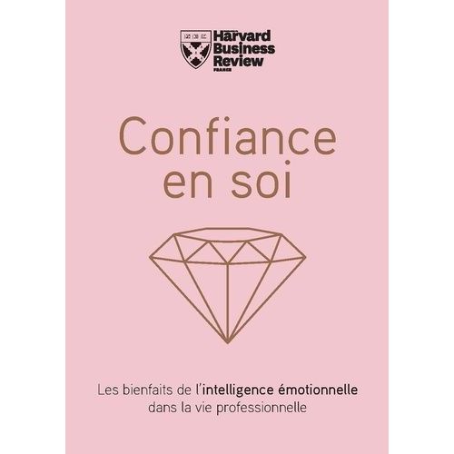Confiance En Soi - Les Bienfaits De L'intelligence Émotionnelle Dans La Vie Professionnelle