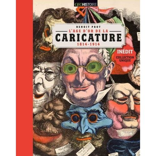 L'âge D'or De La Caricature - 1814-1914
