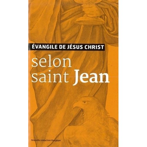 Evangiles De Jésus-Christ Selon Saint Jean - Nouvelle Traduction Liturgique